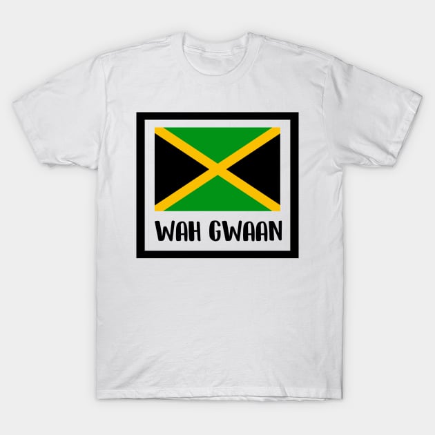 Wah Gwaan, Jamaican Saying, Jamaica Flag T-Shirt by tman4life